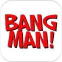 Bang Man